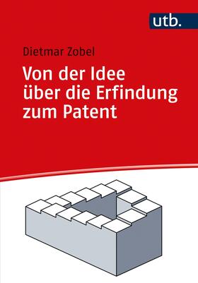 Zobel | Von der Idee über die Erfindung zum Patent | Buch | 978-3-8252-5895-5 | sack.de