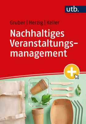 Gruber / Herzig / Keller |  Nachhaltiges Veranstaltungsmanagement | Buch |  Sack Fachmedien