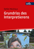 Neuhaus |  Grundriss des Interpretierens | Buch |  Sack Fachmedien