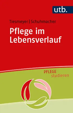 Tiesmeyer / Schuhmacher |  Pflege im Lebensverlauf | Buch |  Sack Fachmedien