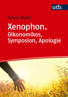 Nickel |  Xenophon. Oikonomikos, Symposion, Apologie | Buch |  Sack Fachmedien