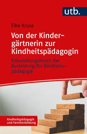 Kruse |  Von der Kindergärtnerin zur Kindheitspädagogin | Buch |  Sack Fachmedien