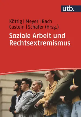 Köttig / Meyer / Bach | Soziale Arbeit und Rechtsextremismus | Buch | 978-3-8252-5952-5 | sack.de