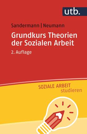Sandermann / Neumann |  Grundkurs Theorien der Sozialen Arbeit | Buch |  Sack Fachmedien
