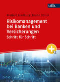 Blatter / Bradbury / Bruhn |  Risikomanagement bei Banken und Versicherungen Schritt für Schritt | Buch |  Sack Fachmedien
