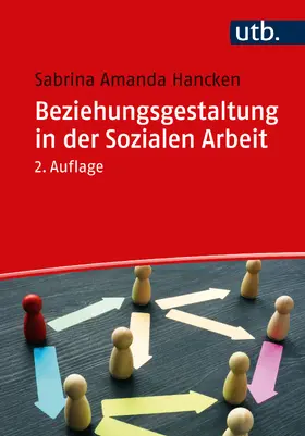 Hancken |  Beziehungsgestaltung in der Sozialen Arbeit | Buch |  Sack Fachmedien