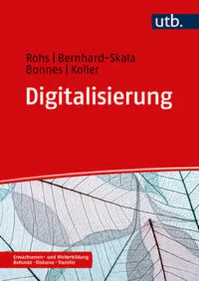 Rohs / Bernhard-Skala / Koller |  Digitalisierung | Buch |  Sack Fachmedien
