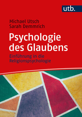 Utsch / Demmrich | Psychologie des Glaubens | Buch | 978-3-8252-6056-9 | sack.de
