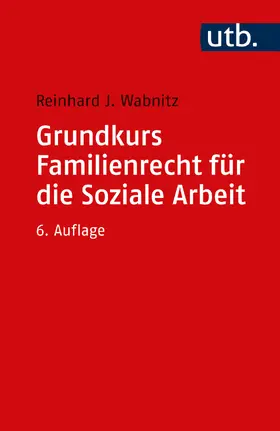 Wabnitz | Grundkurs Familienrecht für die Soziale Arbeit | Buch | 978-3-8252-6059-0 | sack.de