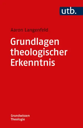 Langenfeld |  Grundlagen theologischer Erkenntnis | Buch |  Sack Fachmedien