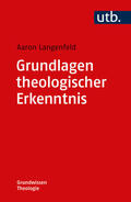 Langenfeld |  Grundlagen theologischer Erkenntnis | Buch |  Sack Fachmedien