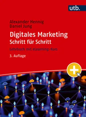 Hennig / Jung |  Digitales Marketing Schritt für Schritt | Buch |  Sack Fachmedien