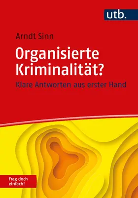 Sinn | Organisierte Kriminalität? Frag doch einfach! | Buch | 978-3-8252-6100-9 | sack.de