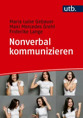 Gebauer / Grehl / Lange | Nonverbal kommunizieren | Buch | 978-3-8252-6109-2 | sack.de