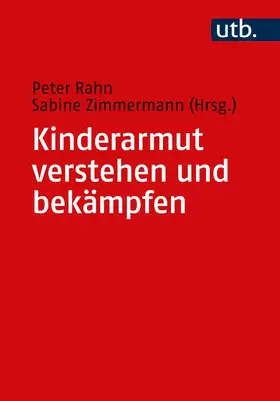 Rahn / Zimmermann / Schmidt |  Kinderarmut verstehen und bekämpfen | Buch |  Sack Fachmedien