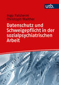 Walther / Palsherm |  Datenschutz und Schweigepflicht in der sozialpsychiatrischen Arbeit | Buch |  Sack Fachmedien