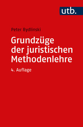 Bydlinski |  Grundzüge der juristischen Methodenlehre | Buch |  Sack Fachmedien
