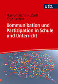 Seifert / Aicher-Jakob |  Kommunikation und Partizipation in Schule und Unterricht | Buch |  Sack Fachmedien
