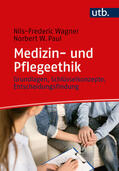 Wagner / Paul |  Medizin- und Pflegeethik | Buch |  Sack Fachmedien