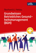 Fehlau |  Grundwissen Betriebliches Gesundheitsmanagement (BGM) | Buch |  Sack Fachmedien