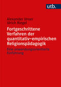 Unser / Riegel |  Fortgeschrittene Verfahren der quantitativ-empirischen Religionspädagogik | Buch |  Sack Fachmedien