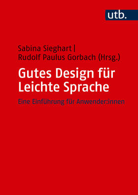 Sieghart / Gorbach |  Gutes Design für Leichte Sprache | Buch |  Sack Fachmedien