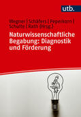 Wegner / Schäfers / Peperkorn |  Naturwissenschaftliche Begabung: Diagnostik und Förderung | Buch |  Sack Fachmedien