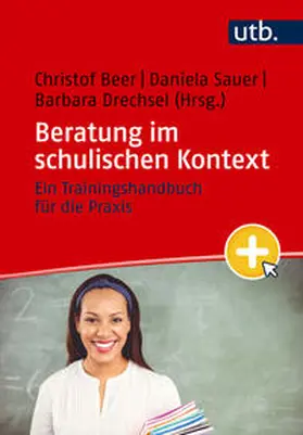 Beer / Sauer / Drechsel |  Beratung im schulischen Kontext | Buch |  Sack Fachmedien