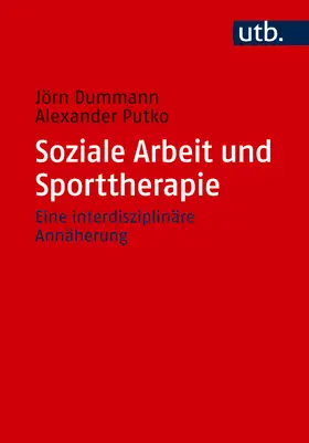 Dummann / Putko |  Soziale Arbeit und Sporttherapie | Buch |  Sack Fachmedien