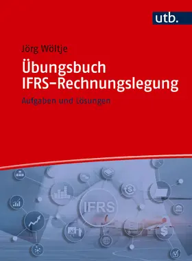 Wöltje |  Übungsbuch IFRS-Rechnungslegung | Buch |  Sack Fachmedien