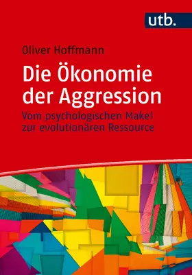 Hoffmann |  Die Ökonomie der Aggression | Buch |  Sack Fachmedien