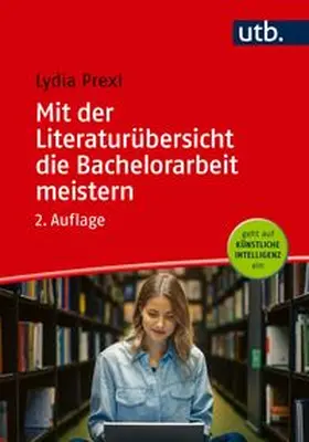 Prexl |  Mit der Literaturübersicht die Bachelorarbeit meistern | Buch |  Sack Fachmedien