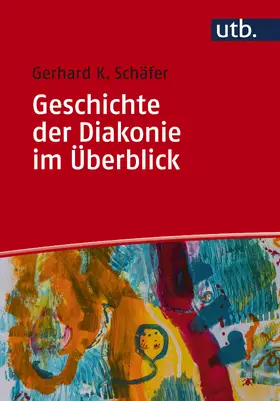 Schäfer |  Geschichte der Diakonie im Überblick | Buch |  Sack Fachmedien