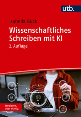 Buck |  Wissenschaftliches Schreiben mit KI | Buch |  Sack Fachmedien