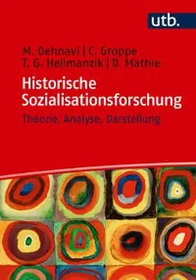 Götz-Dehnavi / Groppe / Hellmanzik |  Historische Sozialisationsforschung | Buch |  Sack Fachmedien