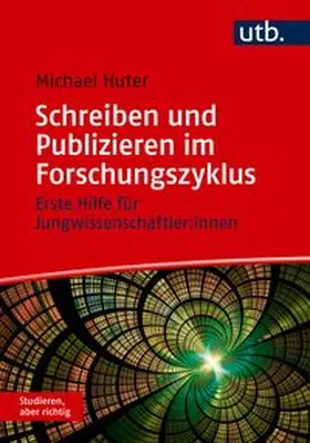 Huter |  Schreiben und Publizieren im Forschungszyklus | Buch |  Sack Fachmedien