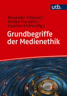 Filipovic / Franzetti / Endres |  Grundbegriffe der Medienethik | Buch |  Sack Fachmedien