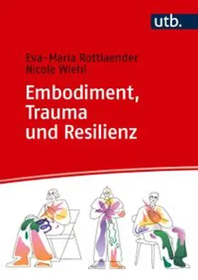 Rottlaender / Wiehl |  Embodiment, Trauma und Resilienz | Buch |  Sack Fachmedien