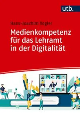 Vogler |  Medienkompetenz für das Lehramt in der Digitalität | Buch |  Sack Fachmedien
