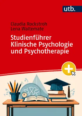 Rockstroh / Waltemate |  Studienführer Klinische Psychologie und Psychotherapie | Buch |  Sack Fachmedien