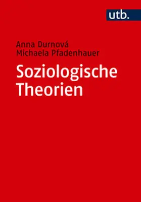 Pfadenhauer / Durnová |  Soziologische Theorien | Buch |  Sack Fachmedien