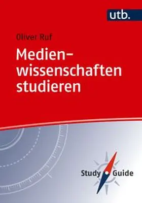 Ruf |  Medienwissenschaften studieren | Buch |  Sack Fachmedien