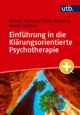 Sachse / Antoine |  Einführung in die Klärungsorientierte Psychotherapie | Buch |  Sack Fachmedien