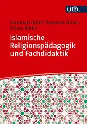 Ulfat / Binici |  Islamische Religionspädagogik und Fachdidaktik | Buch |  Sack Fachmedien