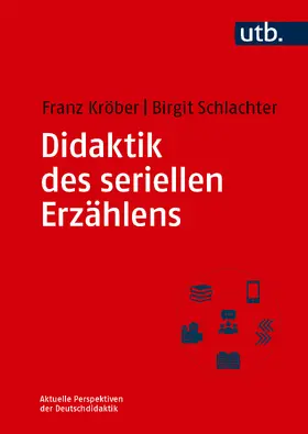 Kröber / Schlachter | Didaktik des seriellen Erzählens | Buch | 978-3-8252-6750-6 | www.sack.de
