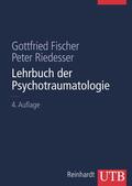 Fischer / Riedesser |  Lehrbuch der Psychotraumatologie | Buch |  Sack Fachmedien