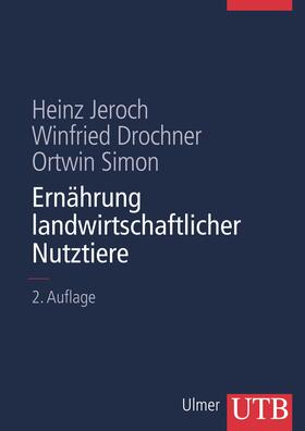 Jeroch / Drochner / Simon | Ernährung landwirtschaftlicher Nutztiere | Buch | 978-3-8252-8180-9 | sack.de