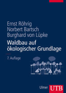 Röhrig / Bartsch / von Lüpke | Waldbau auf ökologischer Grundlage | Buch | 978-3-8252-8310-0 | sack.de