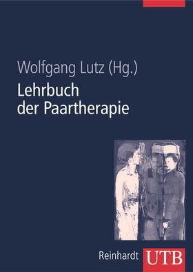 Lutz | Lehrbuch der Paartherapie | Buch | 978-3-8252-8340-7 | sack.de