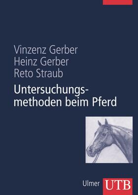 Gerber / Straub | Untersuchungsmethoden beim Pferd | Buch | sack.de